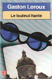 Le fauteuil hanté - Gaston Leroux